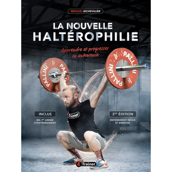 Livre Haltérophilie 4TRAINER | LA NOUVELLE HALTÉROPHILIE Autonomie | Renaud Lechevalier