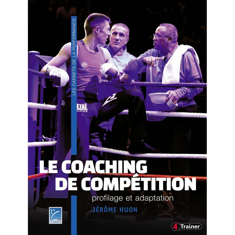 Livre Coaching Compétition 4TRAINER | Profilage Adaptation | Jérôme Huon Savate