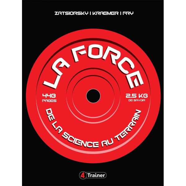 Livre LA FORCE 4TRAINER | De la Science au Terrain | Zatsiorsky Kraemer Fry