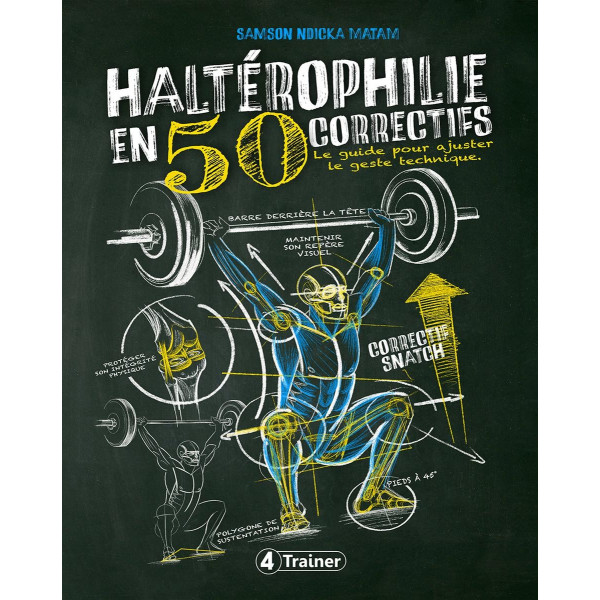 Livre Haltérophilie en 50 Correctifs 4TRAINER | Technique | Samson N'Dicka Matam