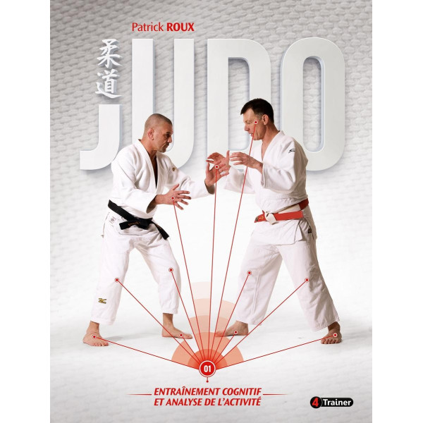 Livre JUDO 4TRAINER | Entraînement Cognitif Analyse Activité Patrick ROUX