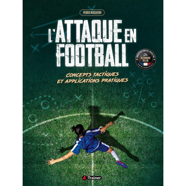 Livre L'Attaque en Football 4TRAINER | Concepts Tactiques Pedro NOGUEIRA