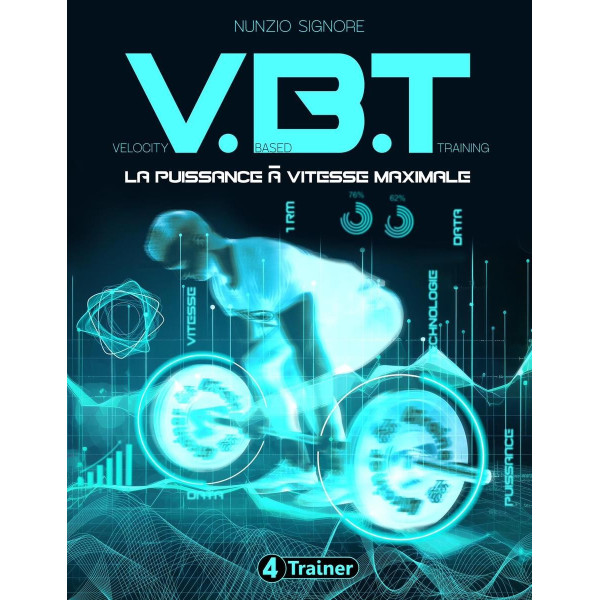 Livre VBT 4TRAINER | La Puissance à Vitesse Maximale | Nunzio Signore Velocity Based Training