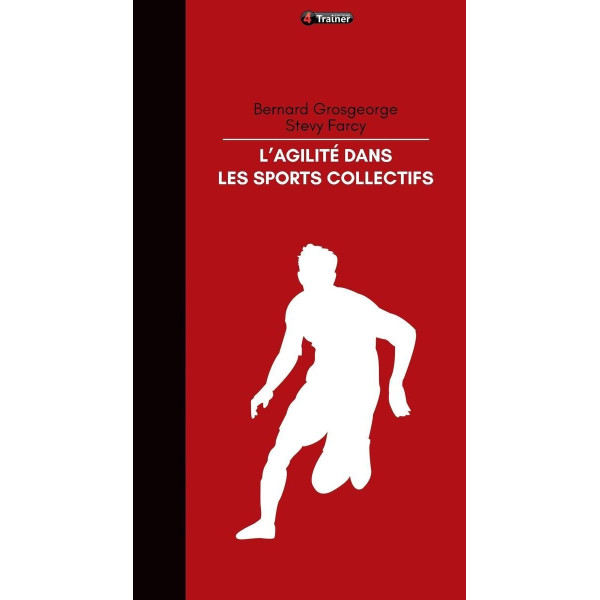Livre L'agilité dans les sports collectifs 4TRAINER | Bernard Grosgeorge Stevy Farcy