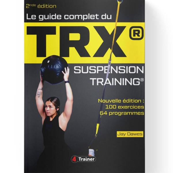 Guide Entraînement TRX 4TRAINER | Suspension Training | 2ème Édition