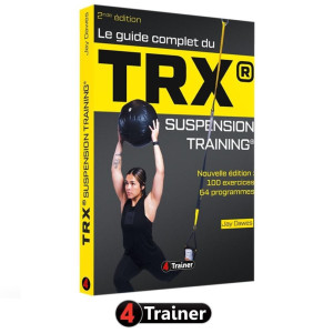 Guide Entraînement TRX 4TRAINER | Suspension Training | 2ème Édition