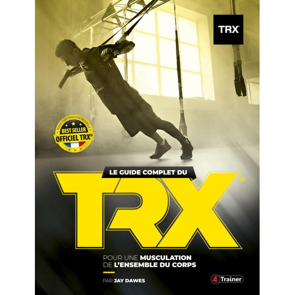 Guide Entraînement TRX 4TRAINER | Suspension Training | Méthode Officielle