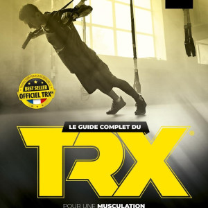 Guide Entraînement TRX 4TRAINER | Suspension Training | Méthode Officielle