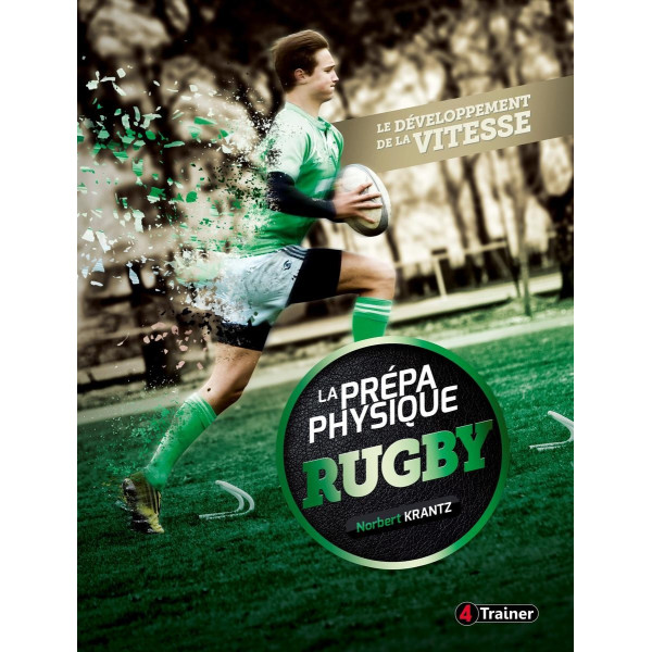 Livre Prépa Physique Rugby 4TRAINER | Développement Vitesse Norbert Krantz