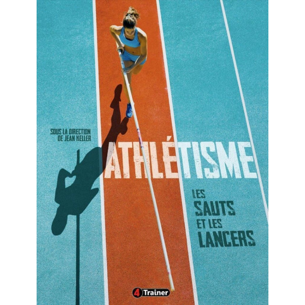 Livre Athlétisme Vol.2 Sauts et Lancers 4TRAINER | Guide Technique Performance