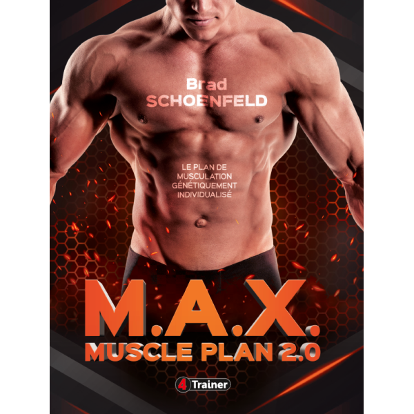 Guide Musculation M.A.X. MUSCLE PLAN 2.0 4TRAINER | Hypertrophie | Programme Scientifique