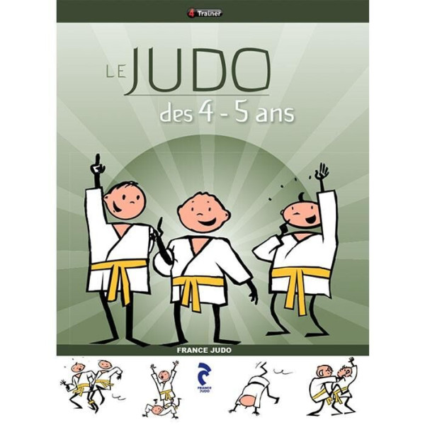 Livre Le Judo des 4-5 ans 4TRAINER | Éveil-Judo | Méthode Pédagogique FFJDA