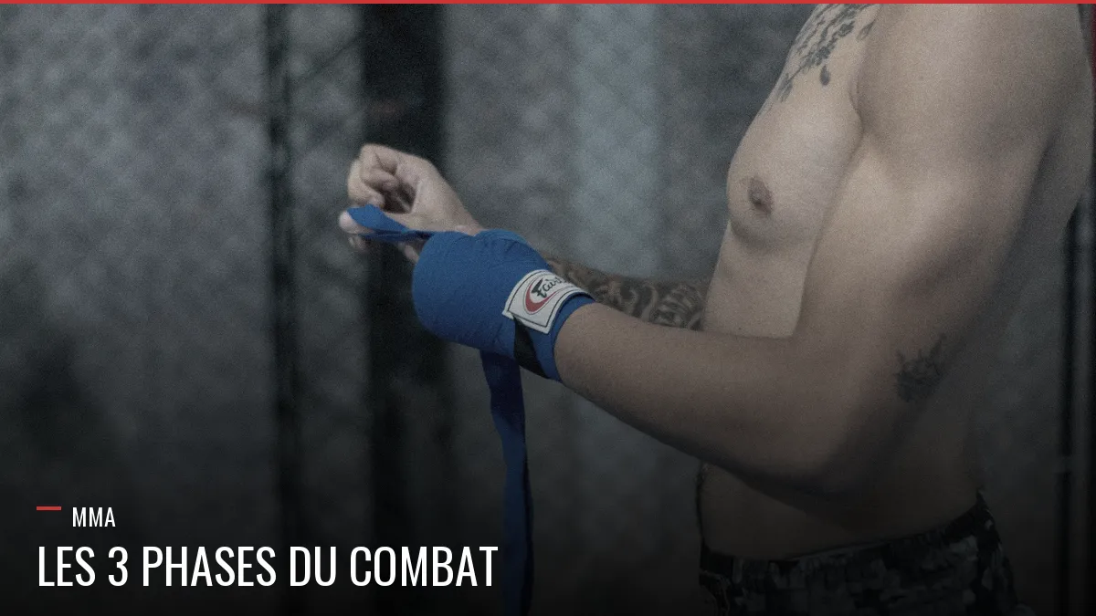 Les trois phases du combat MMA