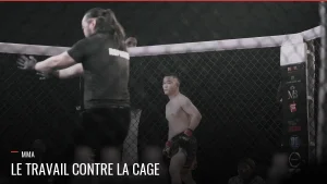 Travail contre la cage en MMA