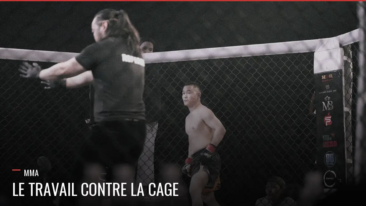Travail contre la cage en MMA