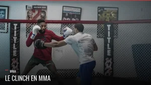 Le clinch en MMA