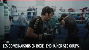 Sparring de boxe, enchaîner les coups