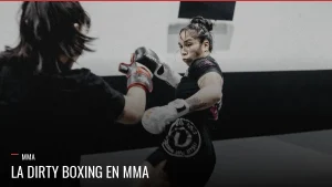 Dirty boxing en MMA