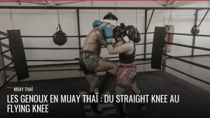 Genoux en Muay Thaï, du straight au flying knee