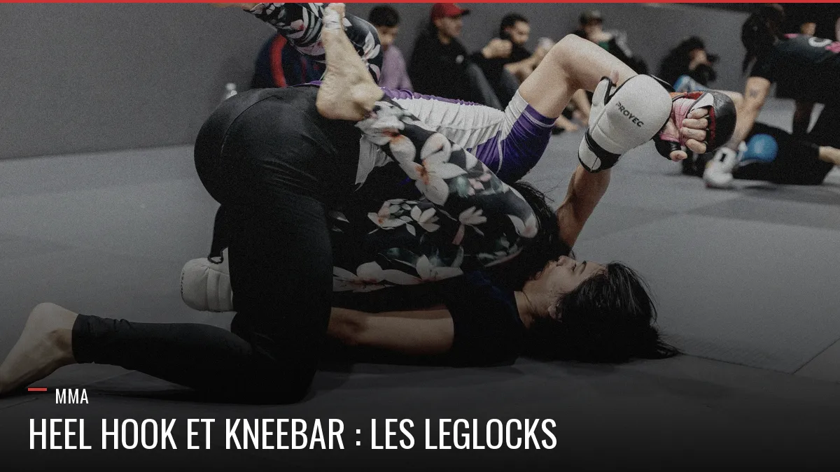 Leglocks en MMA, heel hook et kneebar