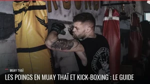 Les poings en Muay Thaï et kick-boxing