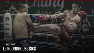 Roundhouse kick en Muay Thaï