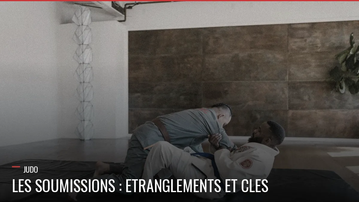 Soumissions au Judo, étranglements et clés