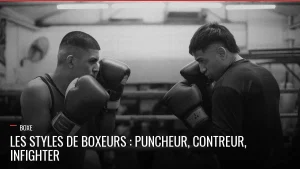 Boxeurs à l'entraînement, styles puncheur contreur infighter