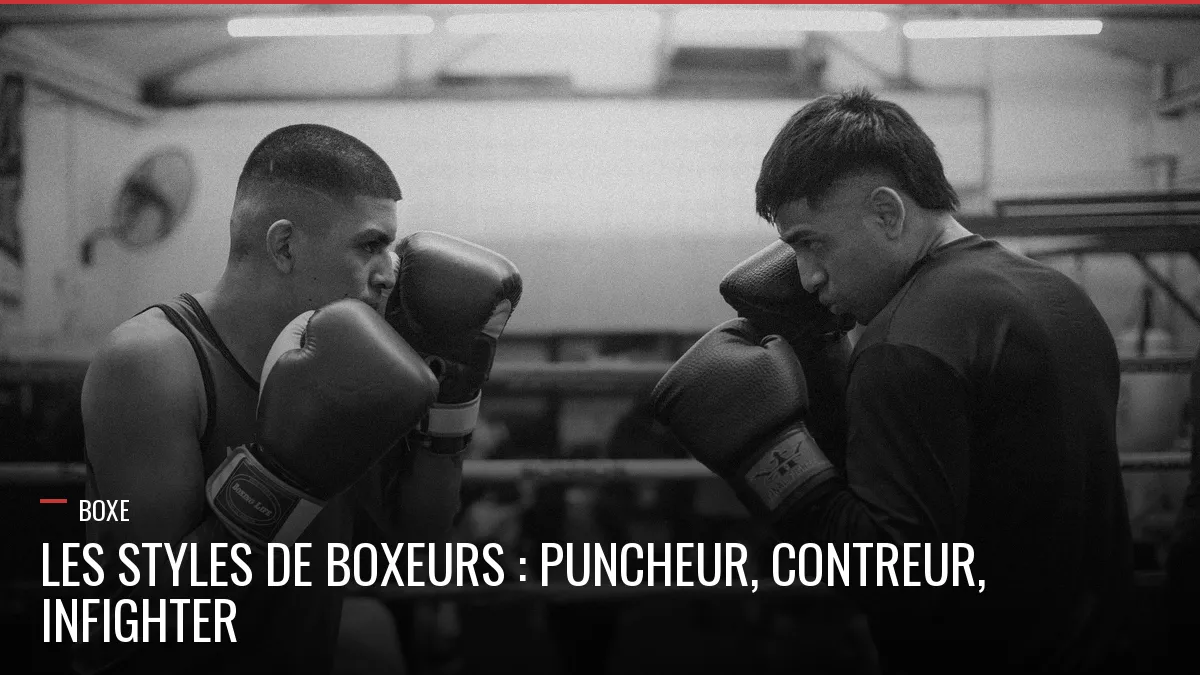 Boxeurs à l'entraînement, styles puncheur contreur infighter